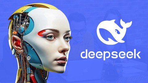 【Udemy付费课程】DeepSeek完整指南：GenAI、AI代理、变现及更多-课帮主